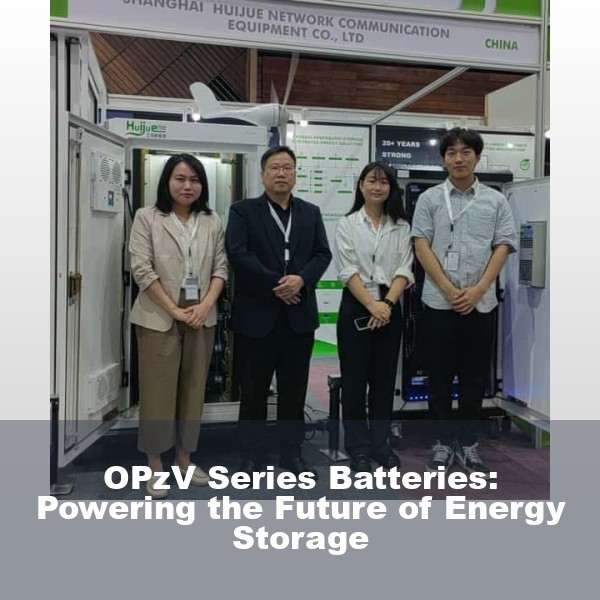 OPzV Series Batteries: Powering the Future of Energy Storage